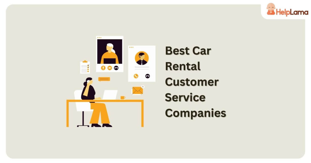 5 Best Car Rental Customer Service Companies In 2024 Helplama