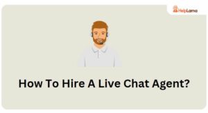 How To Hire A Live Chat Agent?