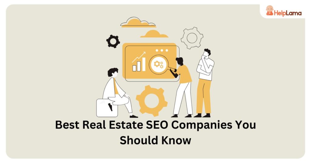 10 Best Real Estate SEO Companies You Should Know