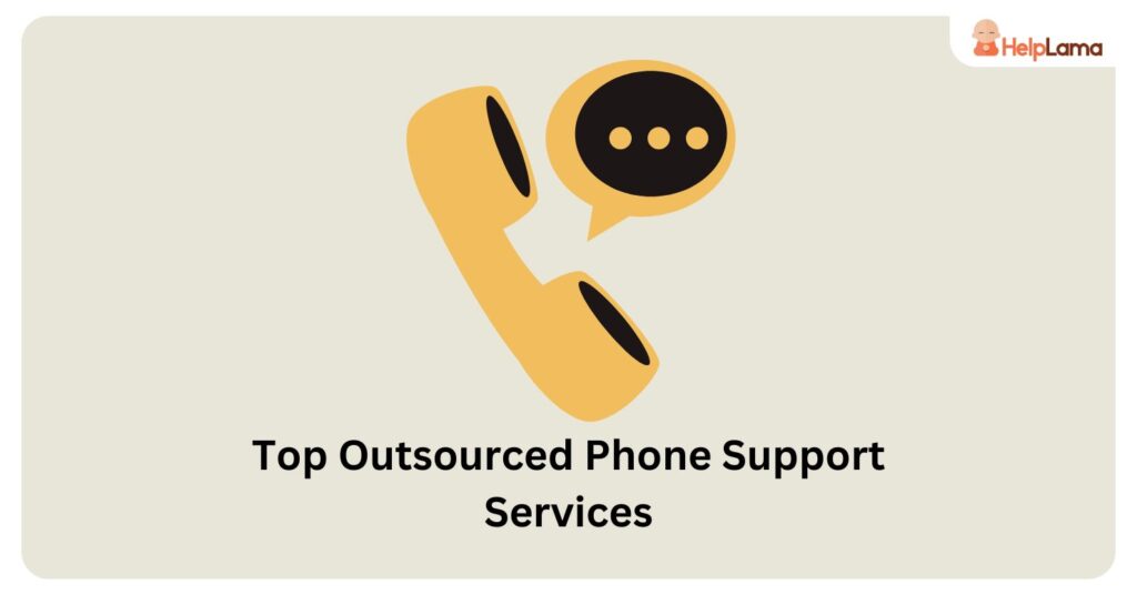 Top 14 Outsourced Phone Support Services